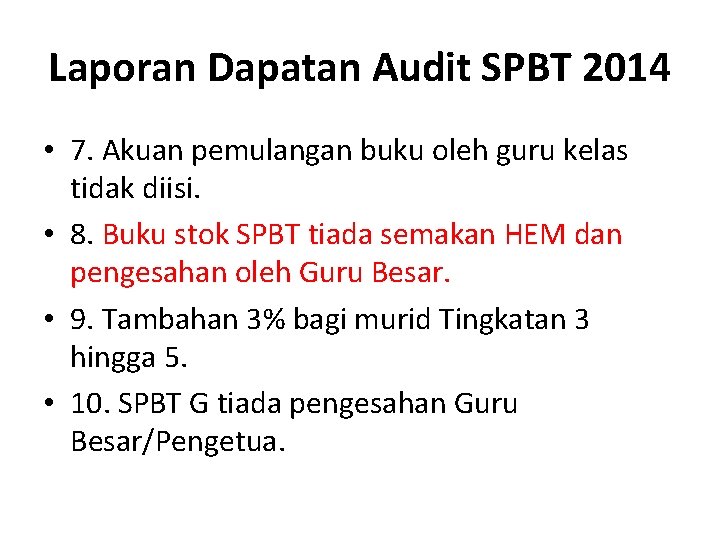 Laporan Dapatan Audit SPBT 2014 • 7. Akuan pemulangan buku oleh guru kelas tidak