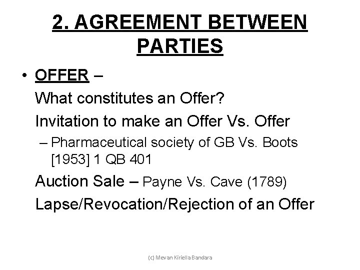 2. AGREEMENT BETWEEN PARTIES • OFFER – What constitutes an Offer? Invitation to make