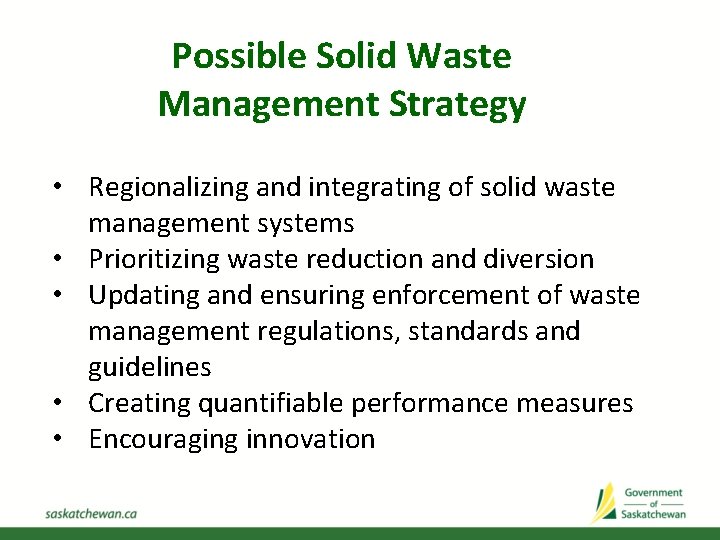 Possible Solid Waste Management Strategy • Regionalizing and integrating of solid waste management systems