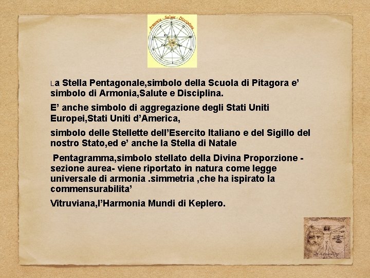 La Stella Pentagonale, simbolo della Scuola di Pitagora e’ simbolo di Armonia, Salute e