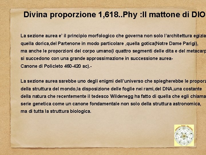 Divina proporzione 1, 618. . Phy : Il mattone di DIO La sezione aurea