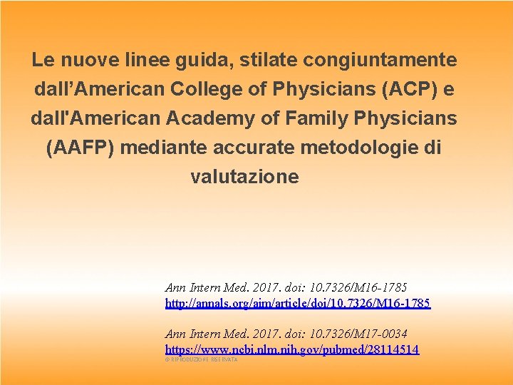 Le nuove linee guida, stilate congiuntamente dall’American College of Physicians (ACP) e dall'American Academy