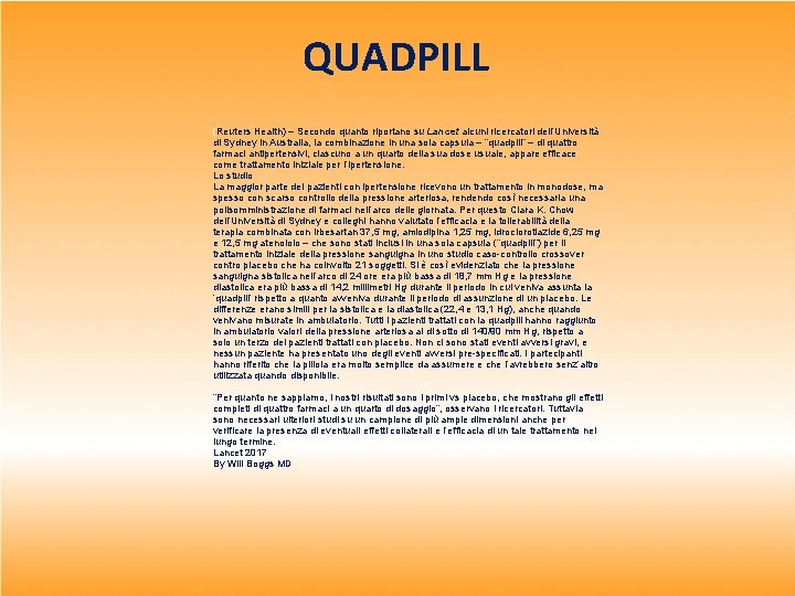 QUADPILL (Reuters Health) – Secondo quanto riportano su Lancet alcuni ricercatori dell’Università di Sydney