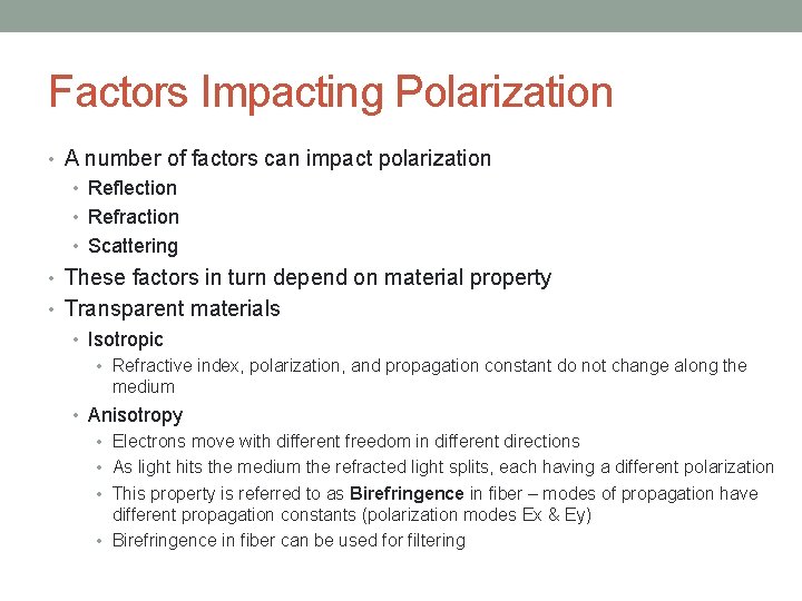 Factors Impacting Polarization • A number of factors can impact polarization • Reflection •