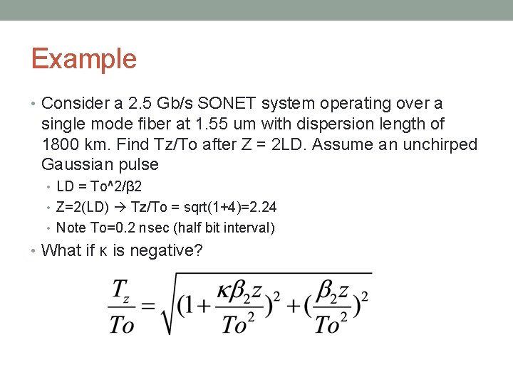 Example • Consider a 2. 5 Gb/s SONET system operating over a single mode