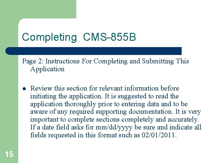 Completing CMS-855 B Page 2: Instructions For Completing and Submitting This Application l 15