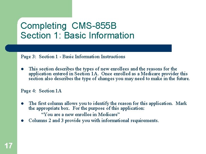 Completing CMS-855 B Section 1: Basic Information Page 3: Section 1 - Basic Information