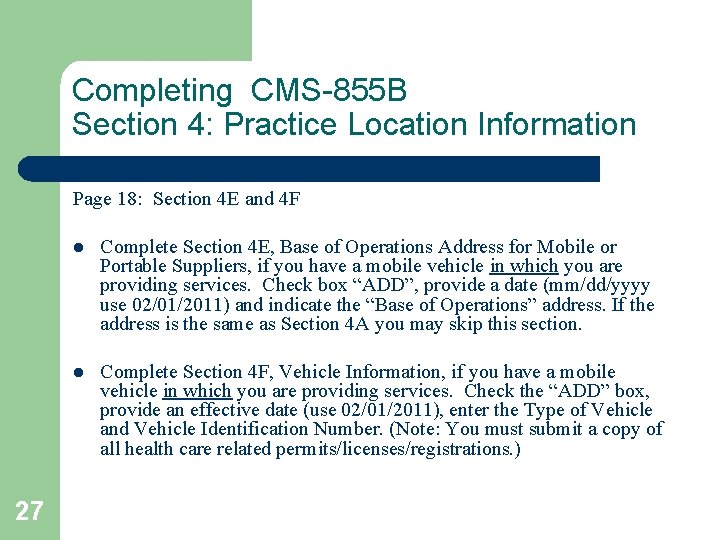 Completing CMS-855 B Section 4: Practice Location Information Page 18: Section 4 E and