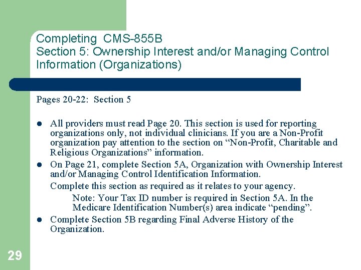 Completing CMS-855 B Section 5: Ownership Interest and/or Managing Control Information (Organizations) Pages 20