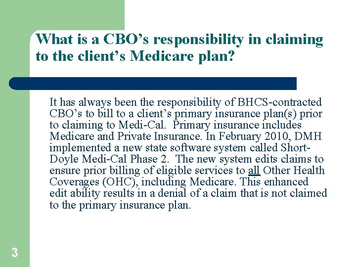 What is a CBO’s responsibility in claiming to the client’s Medicare plan? It has