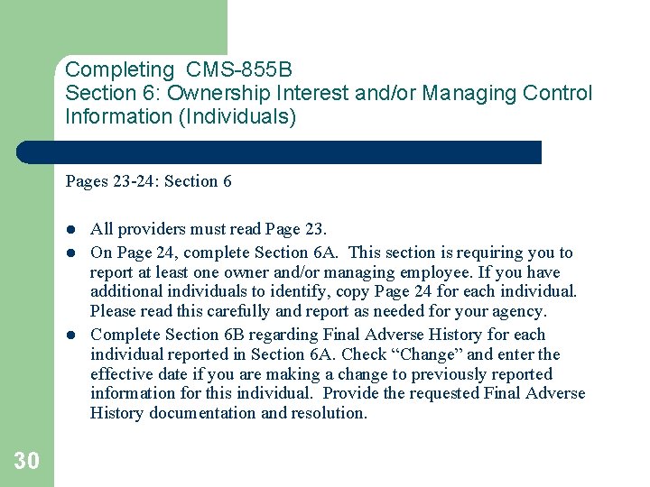 Completing CMS-855 B Section 6: Ownership Interest and/or Managing Control Information (Individuals) Pages 23