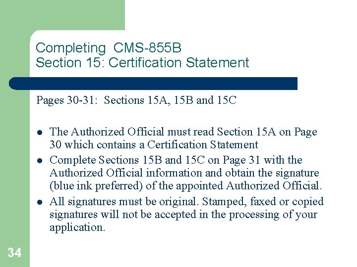 Completing CMS-855 B Section 15: Certification Statement Pages 30 -31: Sections 15 A, 15