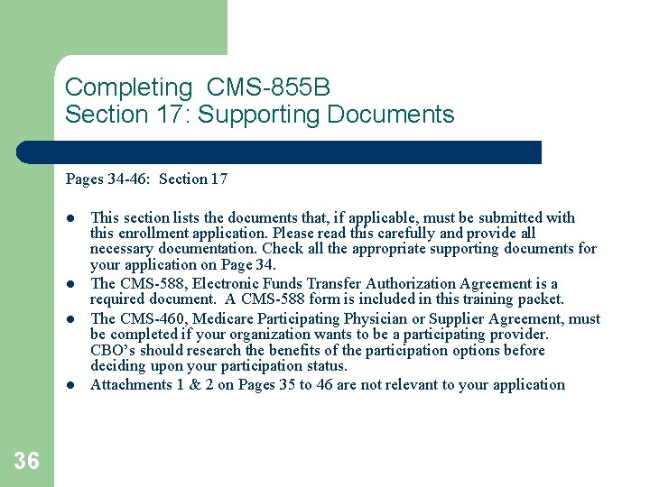 Completing CMS-855 B Section 17: Supporting Documents Pages 34 -46: Section 17 l l