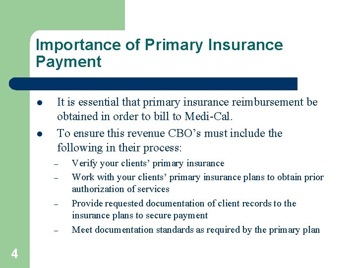 Importance of Primary Insurance Payment l l It is essential that primary insurance reimbursement