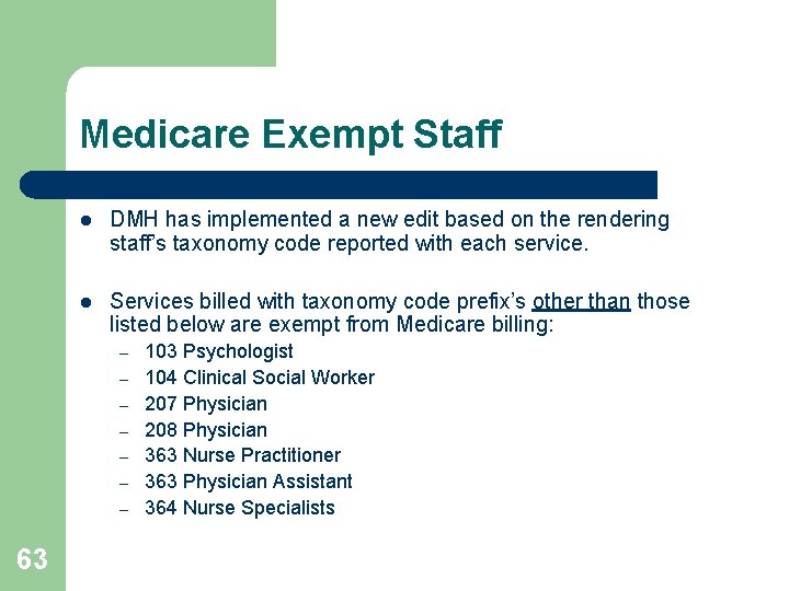 Medicare Exempt Staff l DMH has implemented a new edit based on the rendering