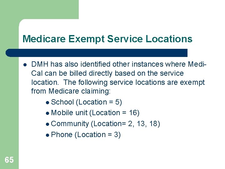 Medicare Exempt Service Locations l 65 DMH has also identified other instances where Medi.