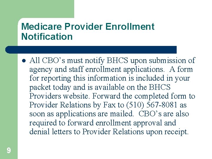Medicare Provider Enrollment Notification l 9 All CBO’s must notify BHCS upon submission of