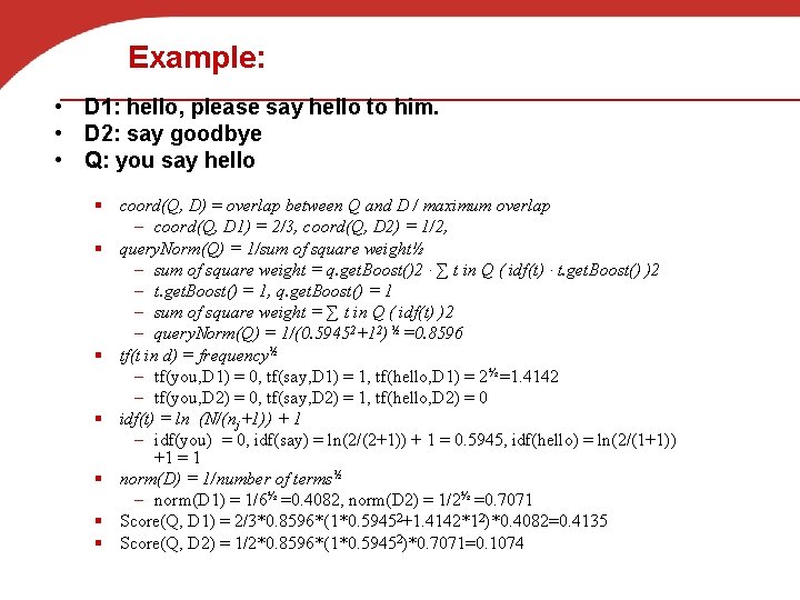 Example: • D 1: hello, please say hello to him. • D 2: say