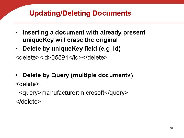 Updating/Deleting Documents • Inserting a document with already present unique. Key will erase the
