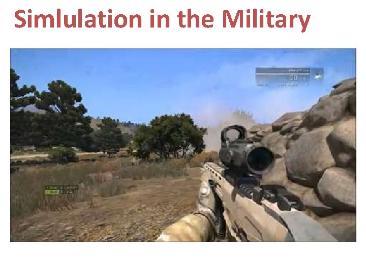 Simlulation in the Military Simlulation in the Military