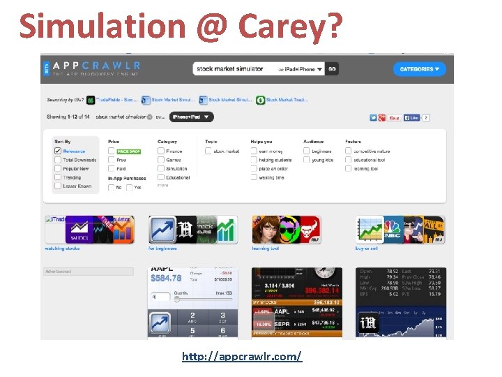 Simulation @ Carey? http: //appcrawlr. com/ 