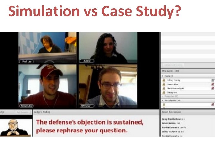 Simulation vs Case Study? Simulation vs Case Study?