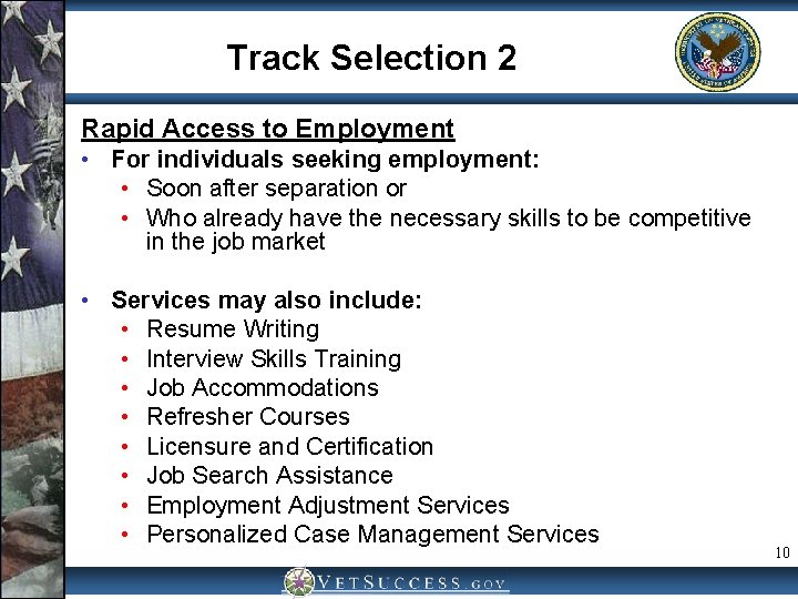 Track Selection 2 Rapid Access to Employment • For individuals seeking employment: • Soon