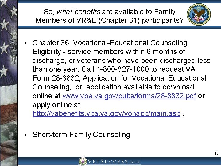 So, what benefits are available to Family Members of VR&E (Chapter 31) participants? •