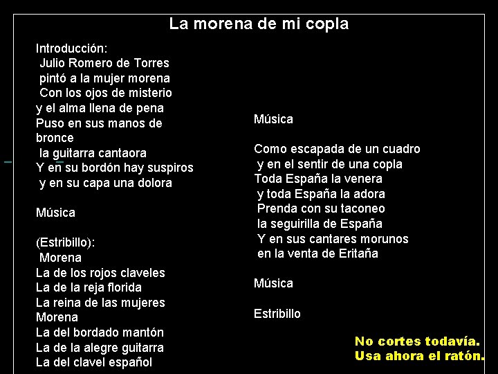  La morena de mi copla Introducción: Julio Romero de Torres pintó a la