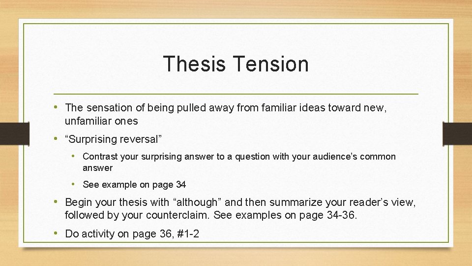 Thesis Tension • The sensation of being pulled away from familiar ideas toward new, Thesis Tension • The sensation of being pulled away from familiar ideas toward new,