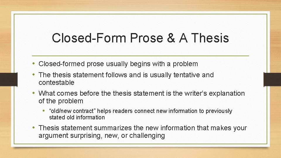 Closed-Form Prose & A Thesis • Closed-formed prose usually begins with a problem • Closed-Form Prose & A Thesis • Closed-formed prose usually begins with a problem •