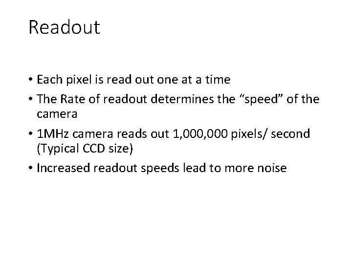 Readout • Each pixel is read out one at a time • The Rate Readout • Each pixel is read out one at a time • The Rate