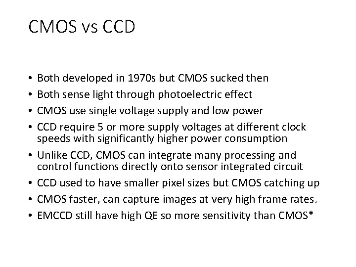 CMOS vs CCD • • Both developed in 1970 s but CMOS sucked then CMOS vs CCD • • Both developed in 1970 s but CMOS sucked then