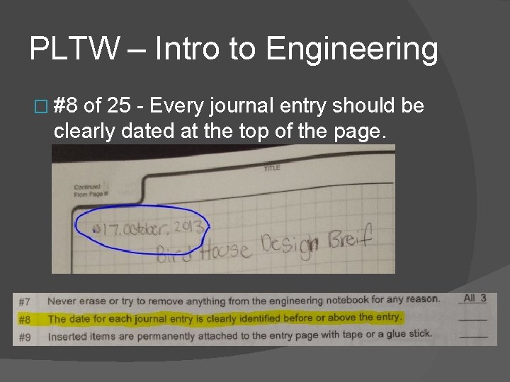PLTW – Intro to Engineering � #8 of 25 - Every journal entry should