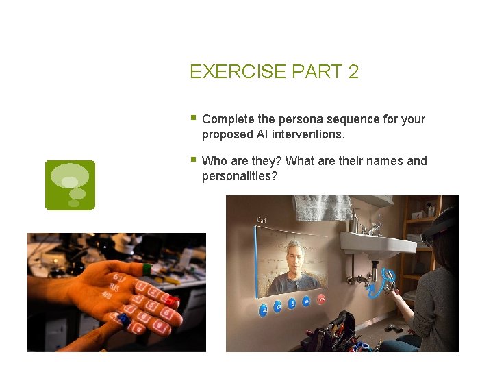 EXERCISE PART 2 § Complete the persona sequence for your proposed AI interventions. §