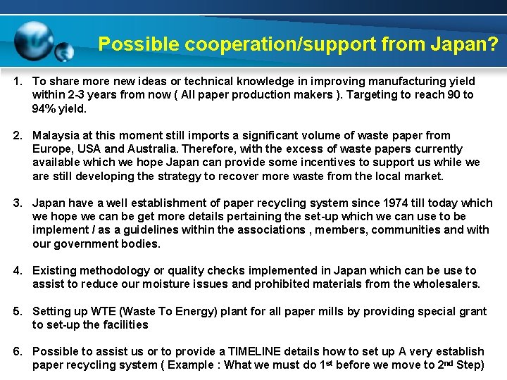 Possible cooperation/support from Japan? 1. To share more new ideas or technical knowledge in