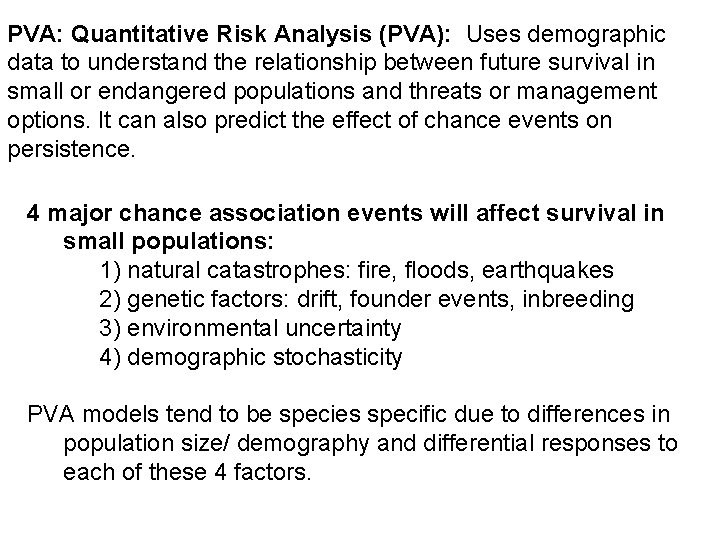 PVA: Quantitative Risk Analysis (PVA): Uses demographic data to understand the relationship between future
