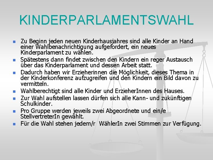 KINDERPARLAMENTSWAHL n n n n Zu Beginn jeden neuen Kinderhausjahres sind alle Kinder an