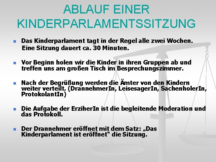 ABLAUF EINER KINDERPARLAMENTSSITZUNG n n n Das Kinderparlament tagt in der Regel alle zwei