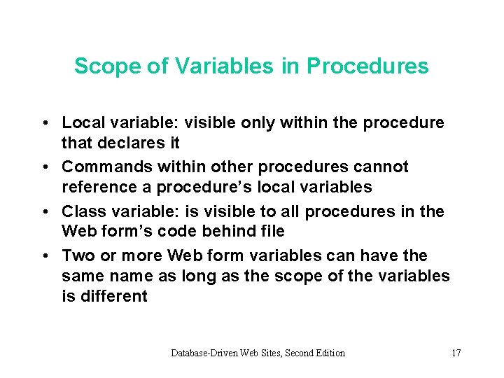 Scope of Variables in Procedures • Local variable: visible only within the procedure that Scope of Variables in Procedures • Local variable: visible only within the procedure that
