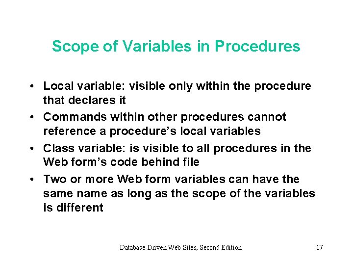 Scope of Variables in Procedures • Local variable: visible only within the procedure that