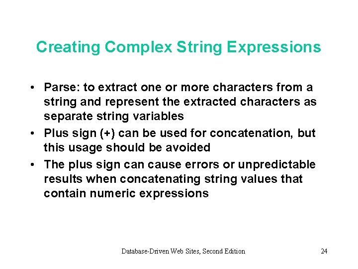 Creating Complex String Expressions • Parse: to extract one or more characters from a Creating Complex String Expressions • Parse: to extract one or more characters from a