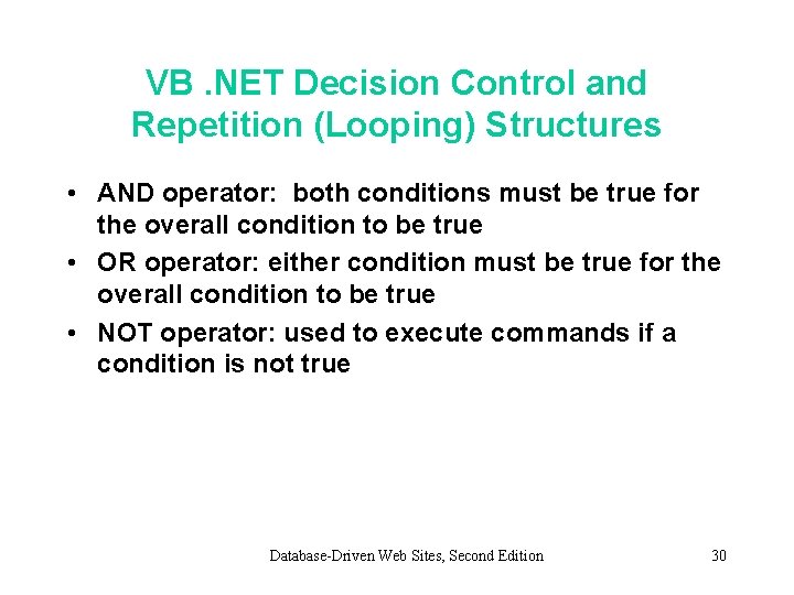 VB. NET Decision Control and Repetition (Looping) Structures • AND operator: both conditions must