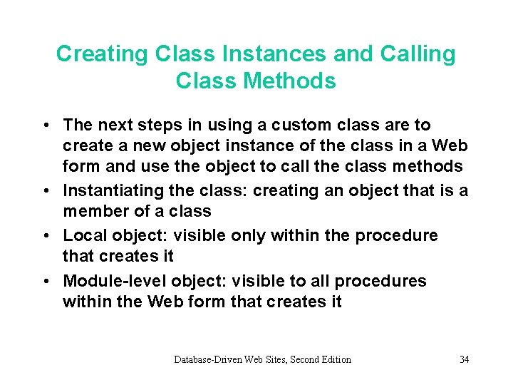 Creating Class Instances and Calling Class Methods • The next steps in using a
