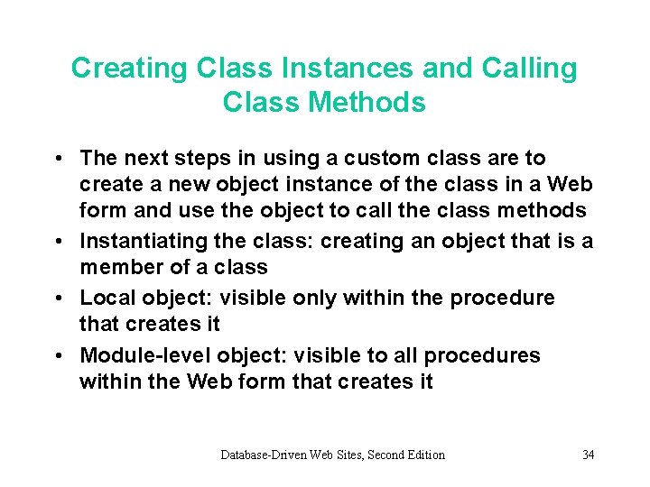 Creating Class Instances and Calling Class Methods • The next steps in using a Creating Class Instances and Calling Class Methods • The next steps in using a