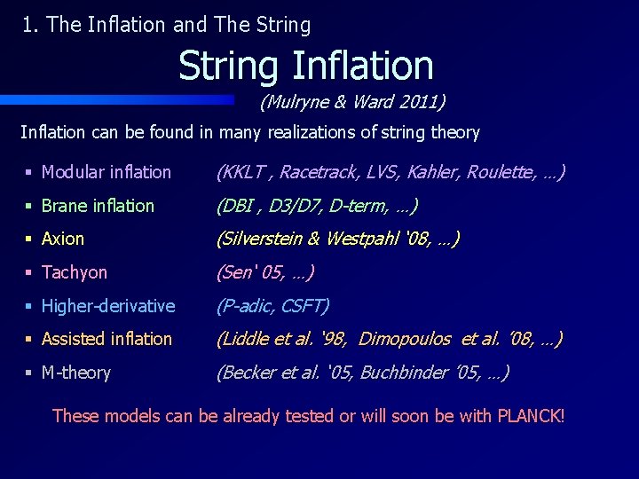1. The Inflation and The String Inflation (Mulryne & Ward 2011) Inflation can be