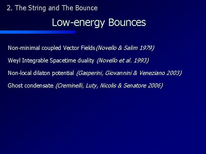 2. The String and The Bounce Low-energy Bounces Non-minimal coupled Vector Fields(Novello & Salim
