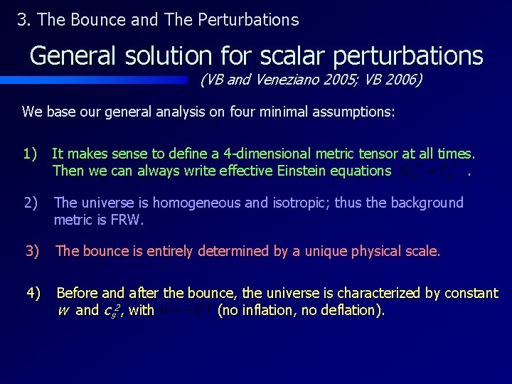 3. The Bounce and The Perturbations General solution for scalar perturbations (VB and Veneziano