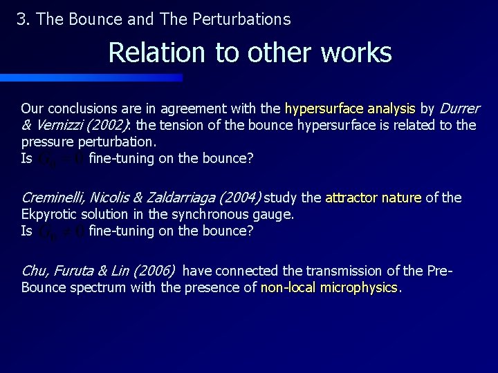 3. The Bounce and The Perturbations Relation to other works Our conclusions are in