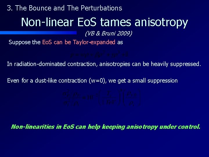3. The Bounce and The Perturbations Non-linear Eo. S tames anisotropy (VB & Bruni